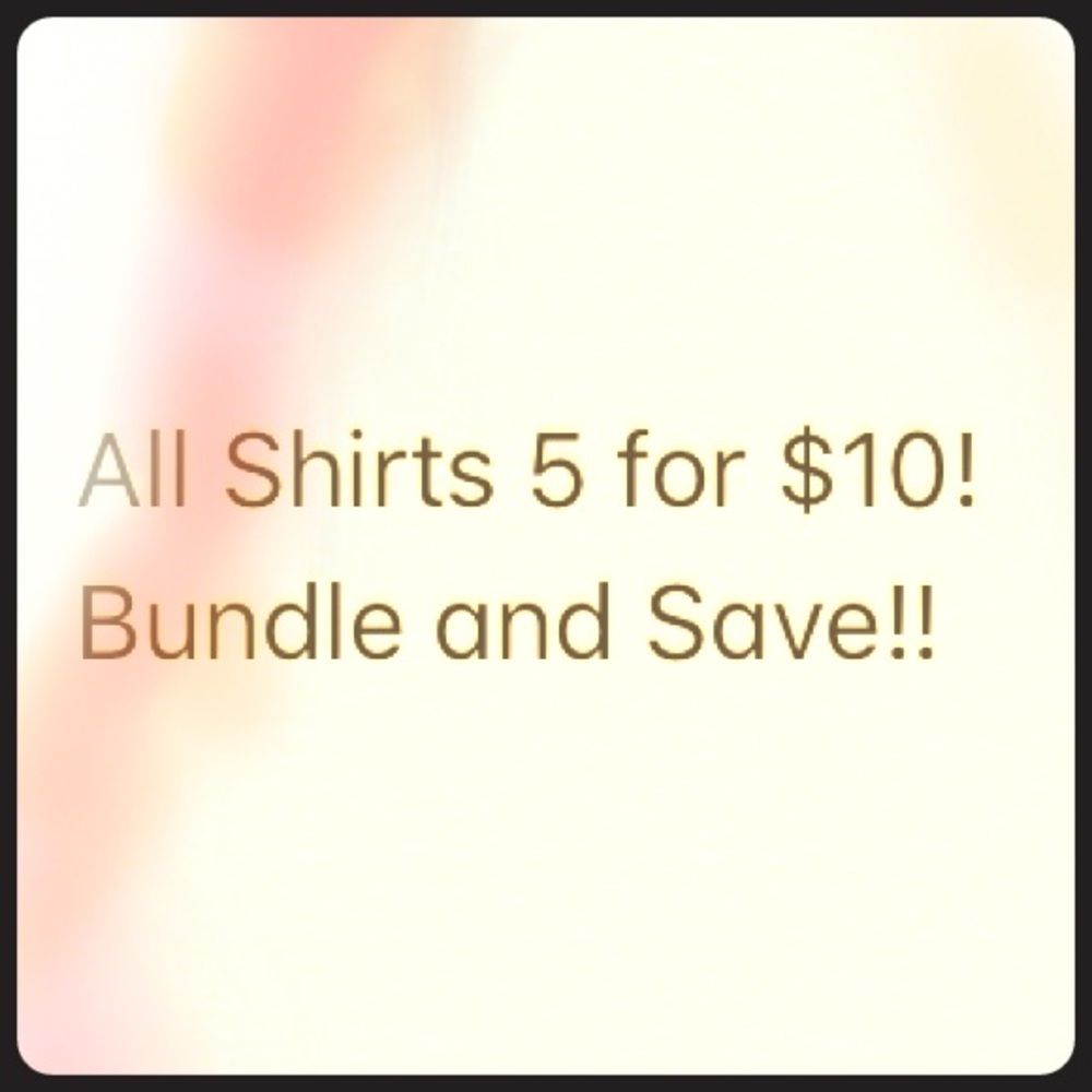 All shirts 5 for $10